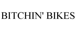 BITCHIN' BIKES trademark