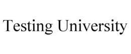 TESTING UNIVERSITY trademark