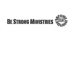 BE STRONG MINISTRIES WORLDWIDE BSM trademark