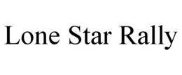 LONE STAR RALLY trademark