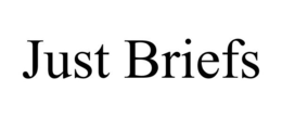 JUST BRIEFS trademark