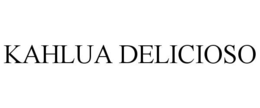 KAHLUA DELICIOSO trademark