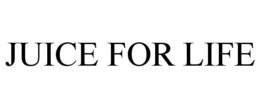 JUICE FOR LIFE trademark
