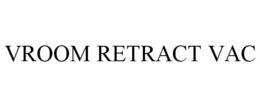 VROOM RETRACT VAC trademark