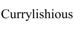 CURRYLISHIOUS trademark