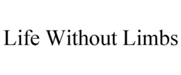 LIFE WITHOUT LIMBS trademark