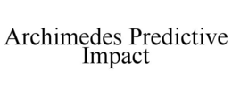 ARCHIMEDES PREDICTIVE IMPACT trademark