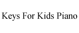 KEYS FOR KIDS PIANO trademark