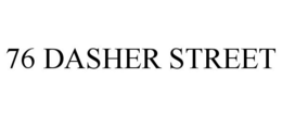 76 DASHER STREET trademark