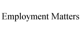 EMPLOYMENT MATTERS trademark