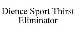 DIENCE SPORT THIRST ELIMINATOR trademark
