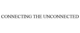 CONNECTING THE UNCONNECTED trademark