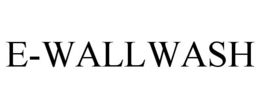 E-WALLWASH trademark