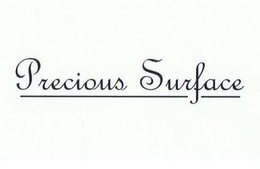 PRECIOUS SURFACE trademark