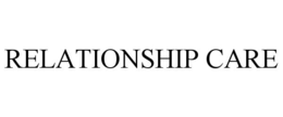 RELATIONSHIP CARE trademark
