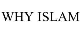 WHY ISLAM trademark