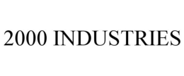 2000 INDUSTRIES trademark