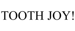 TOOTH JOY! trademark