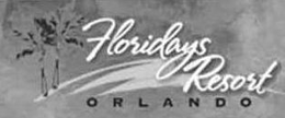FLORIDAYS RESORT ORLANDO trademark