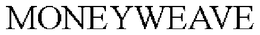 MONEYWEAVE trademark