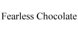 FEARLESS CHOCOLATE trademark