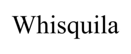 WHISQUILA trademark