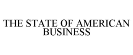 THE STATE OF AMERICAN BUSINESS trademark