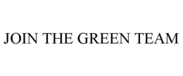 JOIN THE GREEN TEAM trademark
