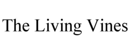 THE LIVING VINES trademark