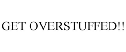 GET OVERSTUFFED!! trademark