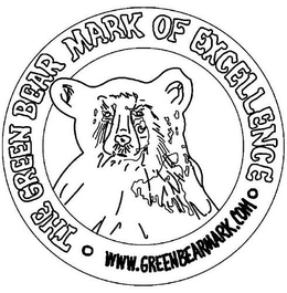 THE GREEN BEAR MARK OF EXCELLENCE WWW.GREENBEARMARK.COM trademark