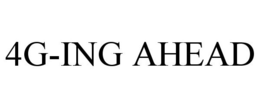 4G-ING AHEAD trademark