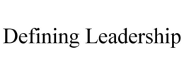 DEFINING LEADERSHIP trademark