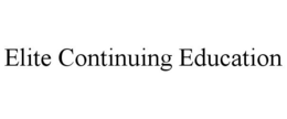 ELITE CONTINUING EDUCATION trademark