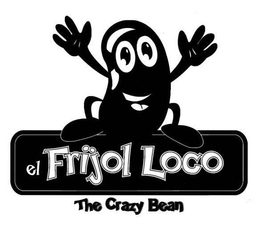 EL FRIJOL LOCO THE CRAZY BEAN trademark