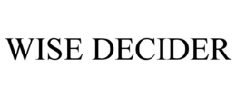 WISE DECIDER trademark