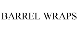BARREL WRAPS trademark
