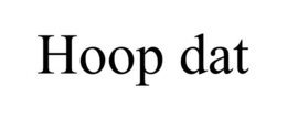 HOOP DAT trademark