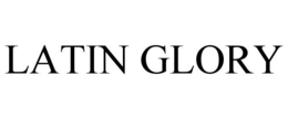 LATIN GLORY trademark
