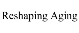 RESHAPING AGING trademark
