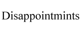 DISAPPOINTMINTS trademark