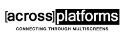 [ACROSS]PLATFORMS CONNECTING THROUGH MULTISCREENS trademark