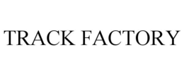 TRACK FACTORY trademark