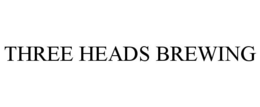 THREE HEADS BREWING trademark