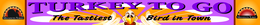 TURKEY TO GO THE TASTIEST BIRD IN TOWN MINNESOTA TURKEY trademark
