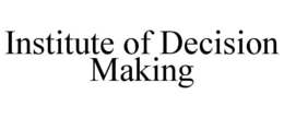 INSTITUTE OF DECISION MAKING trademark