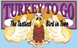 TURKEY TO GO THE TASTIEST BIRD IN TOWN trademark