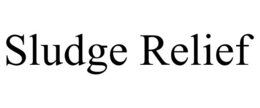 SLUDGE RELIEF trademark