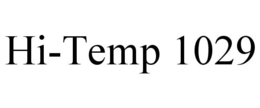 HI-TEMP 1029 trademark