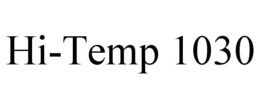 HI-TEMP 1030 trademark